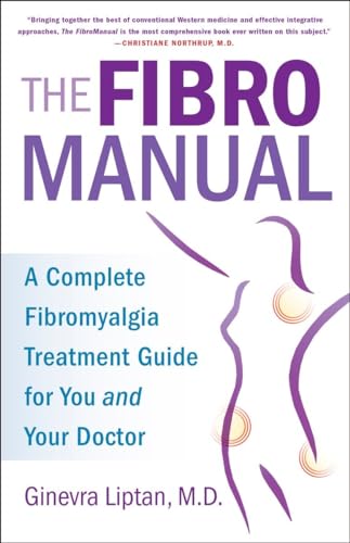 The FibroManual: A Complete Fibromyalgia Treatment Guide for You and Your Doctor von Ballantine Books